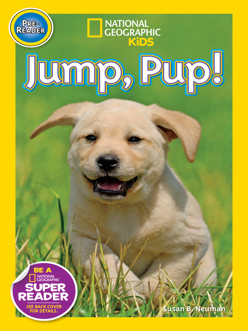Title details for National Geographic Readers: Jump Pup! by Susan B. Neuman - Available